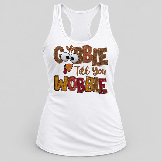 Gobble Till You Wobble racerback tank in White