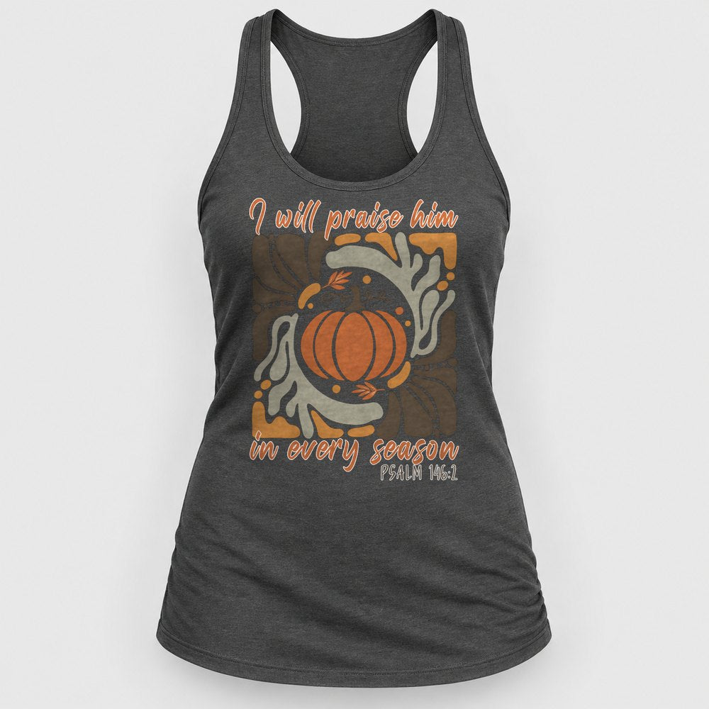 I Will Praise Him in Every Season Racerback Tank