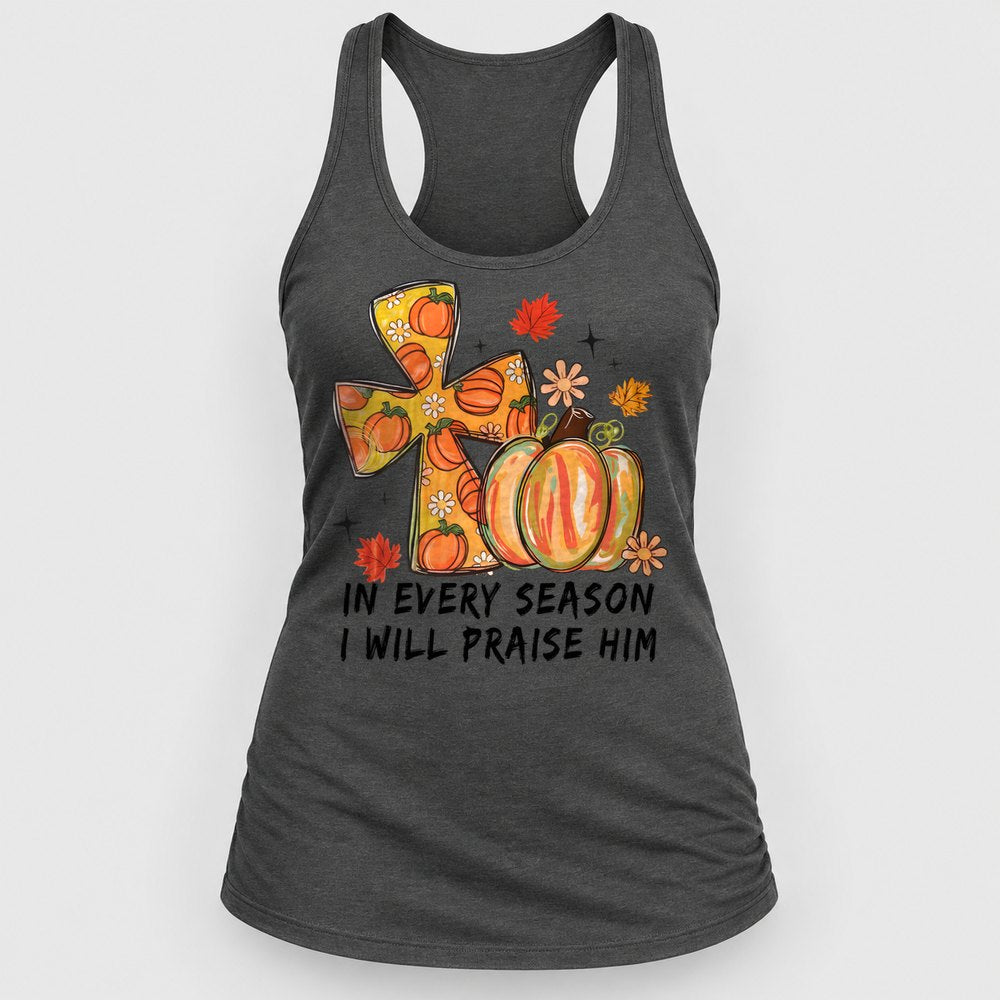 In Every Season I Will Praise Him Racerback Tank