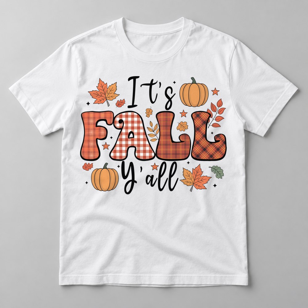 It's Fall Y'all pressed on a White tee