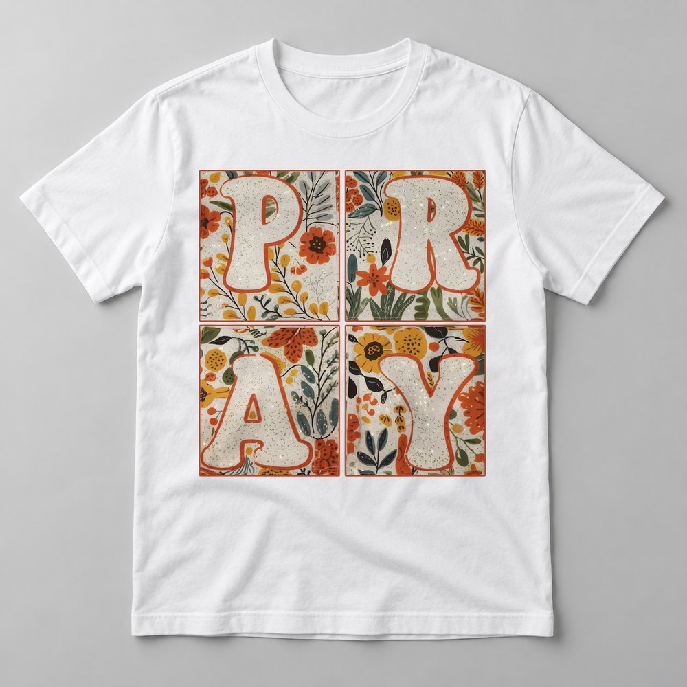 Pray Floral pressed on a White tee