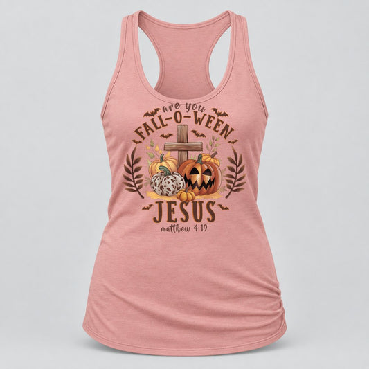 Are You Fall-O-Ween Jesus racerback tank in Desert Pink