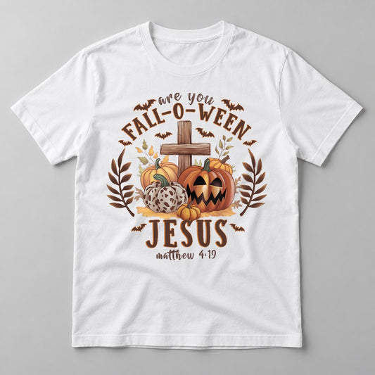 Are You Fall-O-Ween Jesus pressed on a White tee