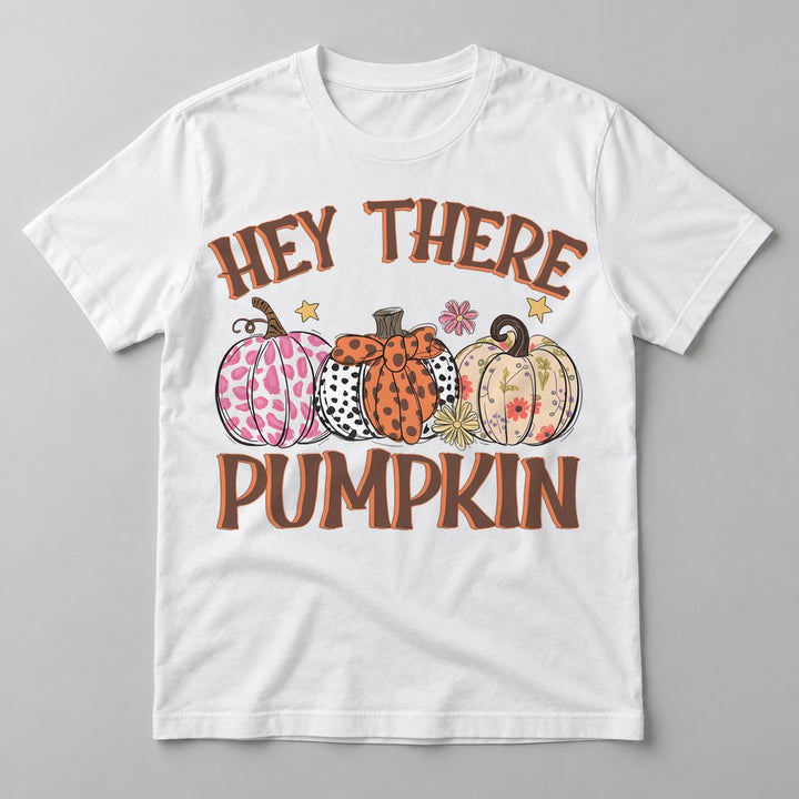 Hey There Pumpkin pressed on a White tee
