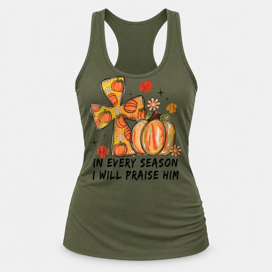 In Every Season I Will Praise Him racerback tank in Military Green
