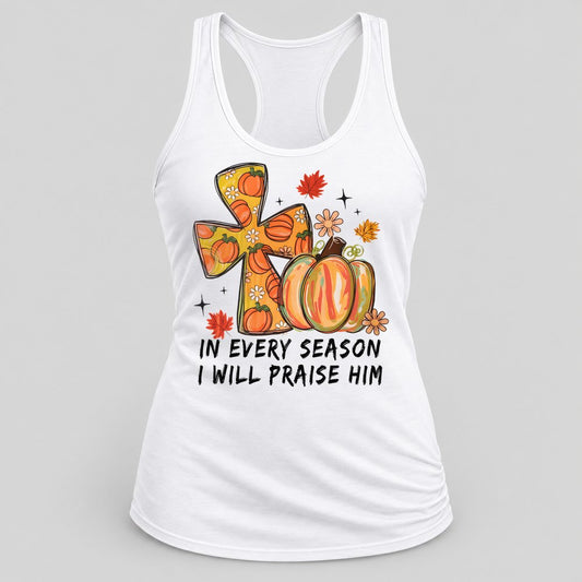 In Every Season I Will Praise Him racerback tank in White